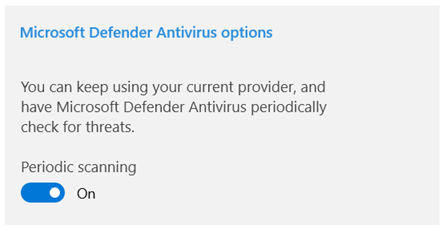 Here is the drop down menu to enable periodic scanning for Microsoft Defender Antivirus after you install another antimalware program. 